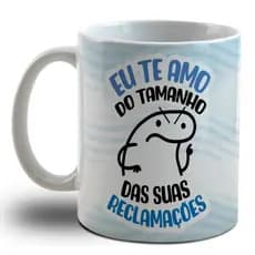 Caneca Personalizada De Pai Eu Te amo Do Tamanho das Suas Reclamações - Presente Dia Dos Pais