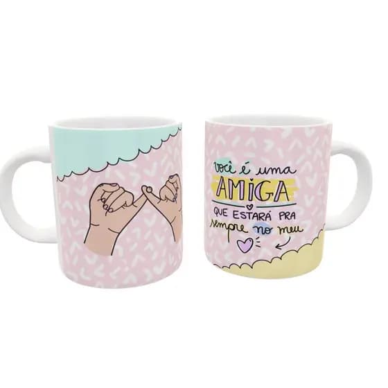 Caneca Personalizada de Amigas- Você é Uma Amiga que estará pra Sempre no meu coração