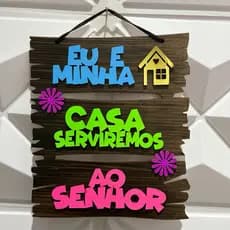 Placa Decorativa Decoração Casa EU E MINHA CASA SERVIREMOS AO SENHOR