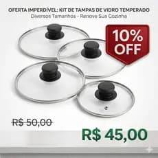 🔥Kit 4 Tampas Vidro Temperado para Panelas 20/22/24/26cm – Bordas Inox, Puxador Preto Resistente e Fácil Limpeza!🔥