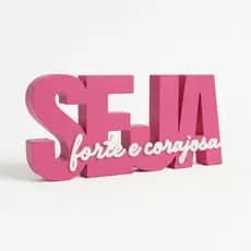 Letreiro Seja Forte e Corajosa Decorativo Frase Motivacional Presente Decoração