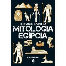 O Grande Livro da Mitologia Egípcia - Capa Especial - Camelot Editora