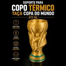 Suporte Para Copo Térmico Taça Copa Do Mundo 473ml! (não acompanha copo térmico)