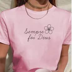Camiseta Feminina T Shirt 100% Algodão Frase Sempre Foi Deus Moda Evangélica Cristã Blusa Estampa