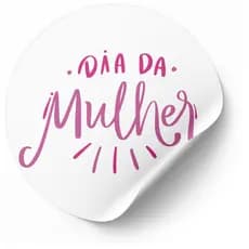 24 Adesivos 4x4 Redondo Dia das Mulheres