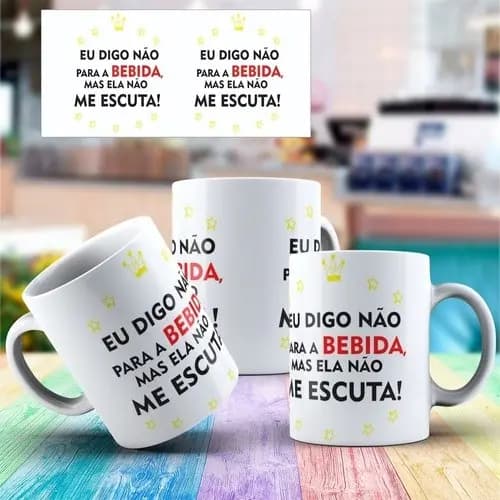 Caneca Porcelana - Presente - Eu Digo Não Para A Bebida