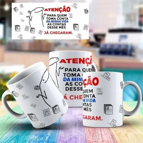 Caneca Porcelana  Atenção Para Quem Toma Conta Da Minha Vida as contas desse mês já chegaram