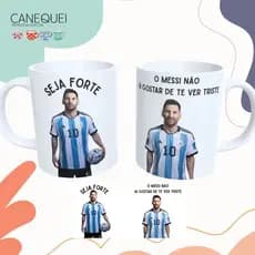 Caneca Messi Personalizada | Seja forte o Messi não ia gostar de te ver triste | 325 ml