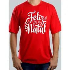 Camiseta Masculina Feminina FELIZ NATAL 100% Algodão
