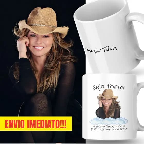 Caneca Xicara Porcelana 325ml Seja Forte Shania Twain Personalizada Presente Decoração Casa