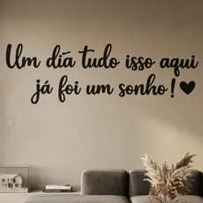 Quadro Decorativo Decoração Um Dia Tudo Isso Foi um Sonho Frase Decorativa- MDF Parede Promoção!