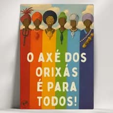 Quadro Decorativo Orixá - O Axé dos Orixás é para Todos! - Exú, Umbanda, Candomblé com mensagens!