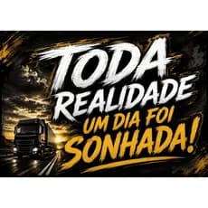 Bandeira  90x65 cm com 4 Ilhós  Qualidade para Caminhão, toda realidade um dia foi sonhada