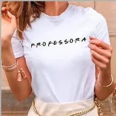 T-Shirt Camiseta Feminina Professora Friends Camisa