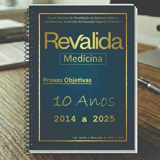 REVALIDA 2025 - Objetivas / Discursivas - Medicina - Apostila de Provas + Gabarito/Respostas + Folhas de Rascunho