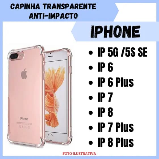 Capinha Transparente Anti Impacto IPhone 5G / 5S SE / 6 / 6 Plus / 7 / 8 / 7 Plus / 8 Plus CF09