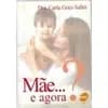 Mãe... E Agora? Dra Carla Góes Sallet (531)
