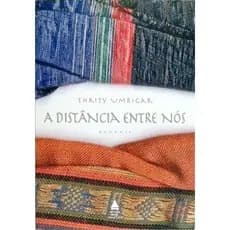 A Distância Entre Nós - Thrity Umrigar (8284)