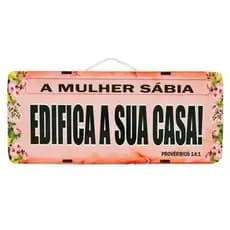 Placa de Carro Decorativa em Madeira - A Mulher Sábia Edifica a Sua Casa!