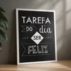 Quadro Tarefa Do Dia Ser Feliz Frase Motivacional Preto Branco Parede Sala Quarto Escritório Positividade