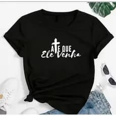 Camiseta Feminina Evangélica Até Que Ele Venha Algodão Enivo imediato