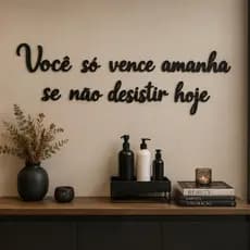 Placa Decorativa Você só Vence Amanhã MDF para Decoração Fita Dupla Face