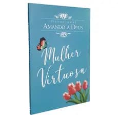 Devocional Amando a Deus | Mulher Virtuosa