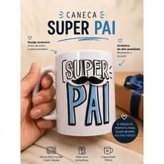 caneca super pai, caneca dia dos pais, presente para pai, caneca personalizada, presente criativo, caneca de cerâmica