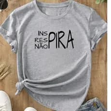 Camiseta Feminina Inspira Respira Não Pira Frases Minimalista Tshirt Qualidade Garantida