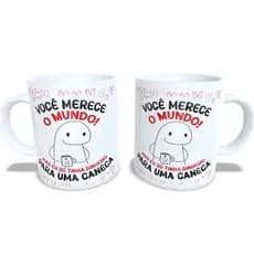 Caneca Personalizada Você merece o mundo mais eu só tinha dinheiro para uma caneca