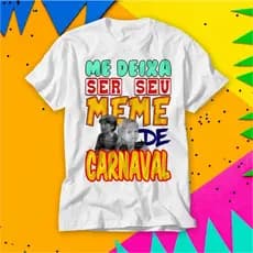 Camiseta Carnaval Personalizada Frases Divertidas e Animadas Unissex