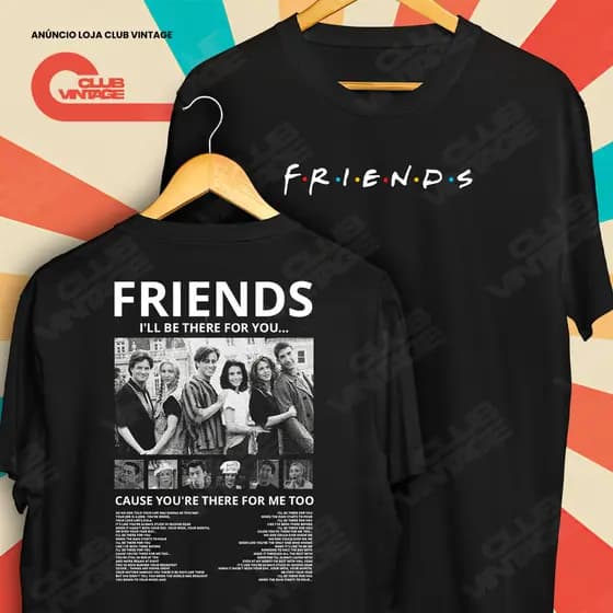 Camiseta Frente e Verso Friends Ill Be There For You Camisa de Séries 100% Algodão