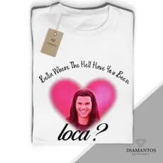 Camiseta Crepúsculo Bella, where the hell have you been loca MALHA COM ELASTANO