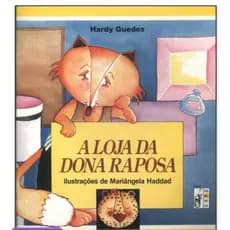 A LOJA DA DONA RAPOSA = HARDY GUEDES = EDITORA SCIPIONE