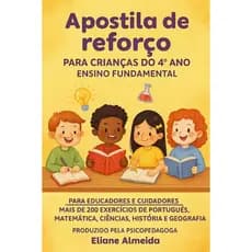 APOSTILA DE REFORÇO 4º FUNDAMENTAL 2025 COM 200 EXERCÍCIOS DE PORT.MAT.CIÊ.HIST.GEO