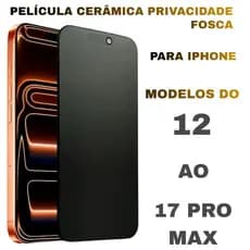 Película  De Privacidade Cerâmica Fosca P/ iPhone 12 12Pro 13 13Pro 14 14Pro Max 15 16e 16Pro Max 17