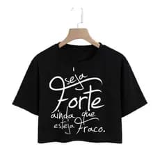 Camisa Cropped T-Shirt Oversize Frase Seja Forte.. 100% Algodão Lançamento