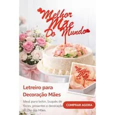 Letreiro Decorativo "Melhor Mãe do Mundo" – Presente do Dia das Mães, buquê e topo de Bolo.
