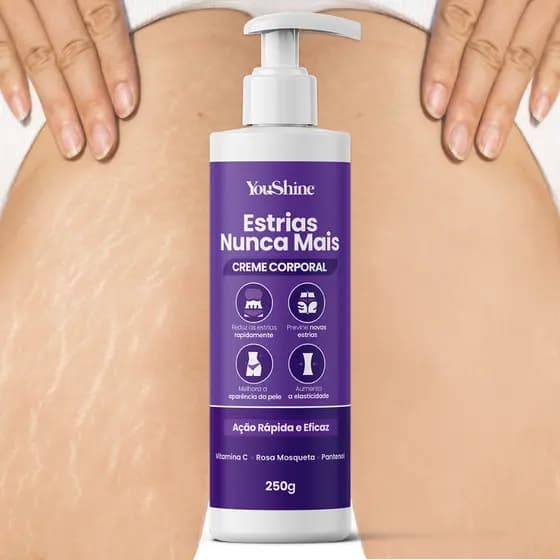 Creme Estrias Nunca Mais Antiestrias e Flacidez YouShine 250g com Elastina e Colágeno Ação Rápida