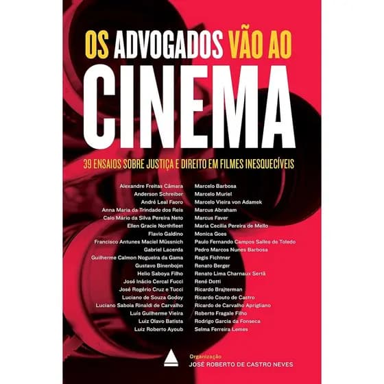 Os Advogados Vao ao Cinema - 30 Ensaios Sobre Justica e Direito em Filmes Inesqueciveis (Em Portugues do Brasil)