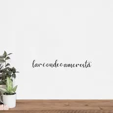 Frase lar é onde o amor esta