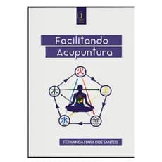 Livro Facilitando Acupuntura - Dietoterapia Chinesa