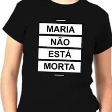Camiseta Maria não está Morta, camisa manga curta unissex algodao, alta qualidade cristã Católica