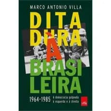 Ditadura À Brasileira (1964-1985) - Marco Antonio Villa - Ebooks - Livros digitais em PDF