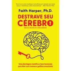 Livro digital _ Destrave o seu cérebro -Domínio mental e emocional - Faith Harper - Ebook - Livros digitais em PDF