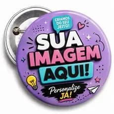 kit 10 Botton broches Personalizados tamanhos 3,2/4,4/5,8cm - Personalize o seu