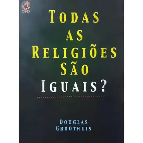 Todas As Religiões São Iguais? - CPAD