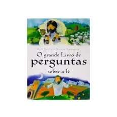 Grande Livro de Perguntas Sobre a Fé - Gill Hollis e Marcin Piwowarski - Vida