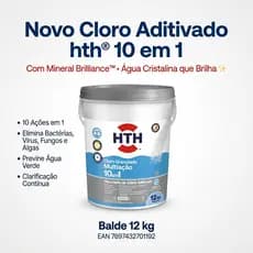 Cloro  HTH, Baldes de 12Kg / 5.5Kg,  fórmula 10 em 1, Brilhance Multiação e Brilho.