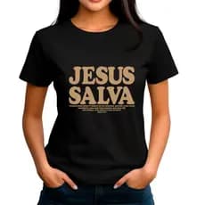 Camiseta Tradicional Gola Redonda Feminina Algodão Estampa Jesus Salva - Pronta Entrega